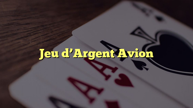 Jeu d’Argent Avion