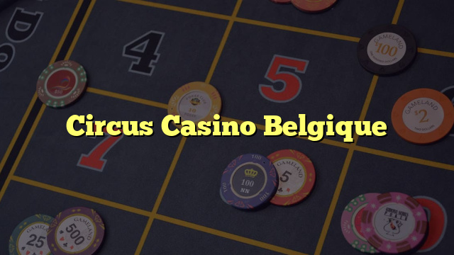Circus Casino Belgique