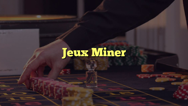 Jeux Miner
