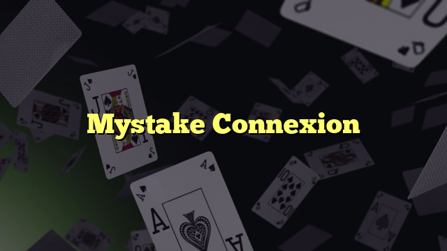 Mystake Connexion