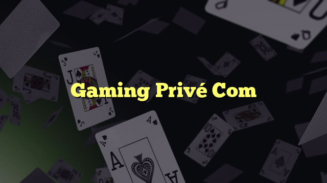 Gaming Privé Com