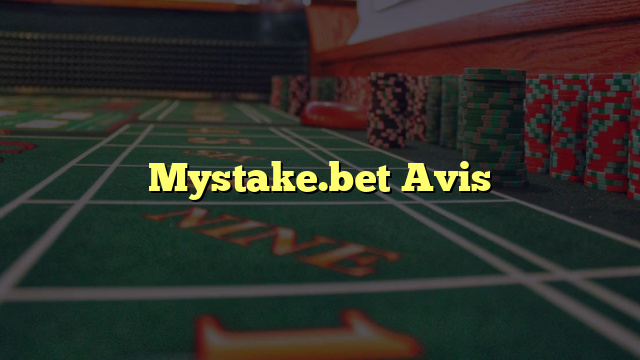 Mystake.bet Avis