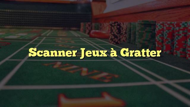 Scanner Jeux à Gratter