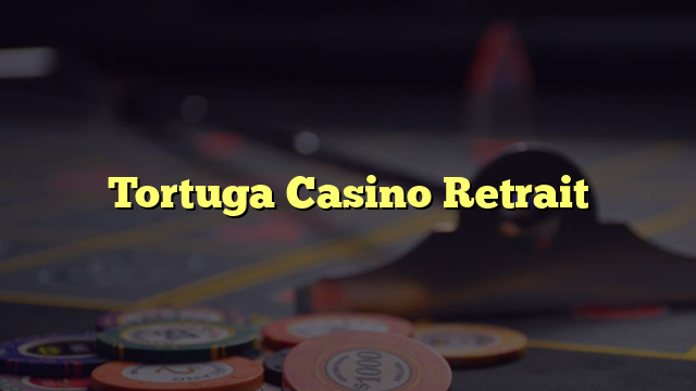 Tortuga Casino Retrait