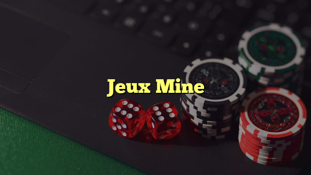 Jeux Mine