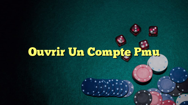 Ouvrir Un Compte Pmu