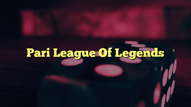 Pari League Of Legends
