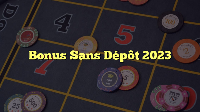 Bonus Sans Dépôt 2023