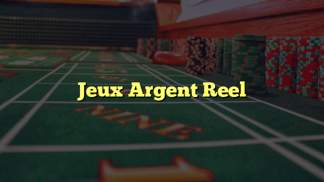 Jeux Argent Reel