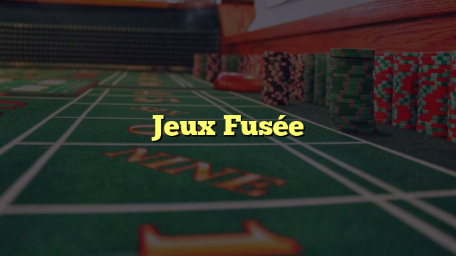 Jeux Fusée