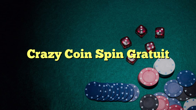 Crazy Coin Spin Gratuit