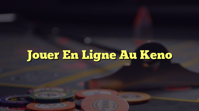 Jouer En Ligne Au Keno