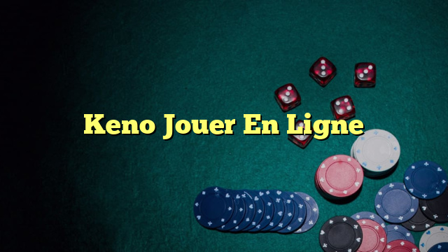 Keno Jouer En Ligne