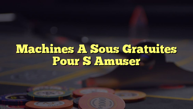 Machines A Sous Gratuites Pour S Amuser