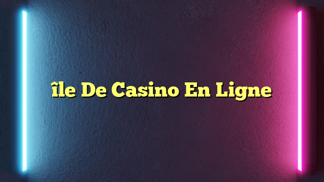 île De Casino En Ligne