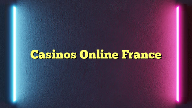 Casinos Online France