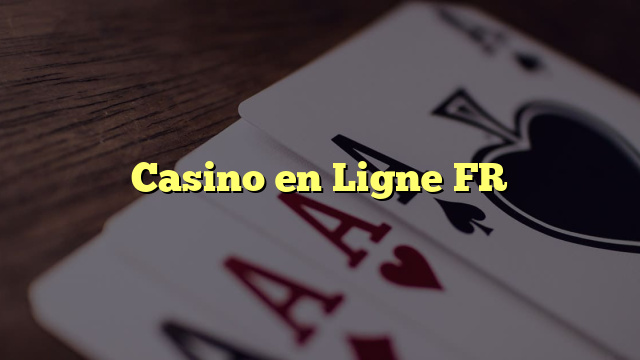 Casino en Ligne FR