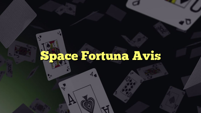 Space Fortuna Avis