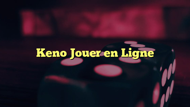 Keno Jouer en Ligne