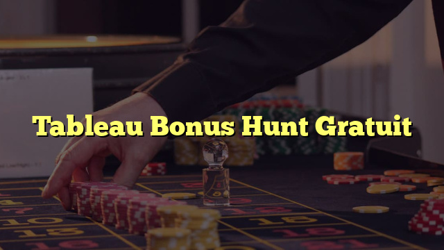 Tableau Bonus Hunt Gratuit