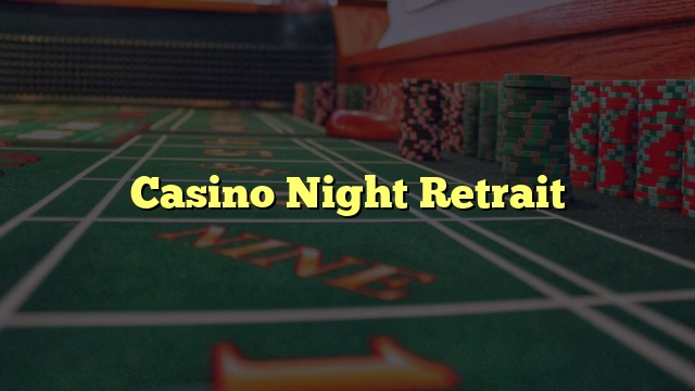 Casino Night Retrait