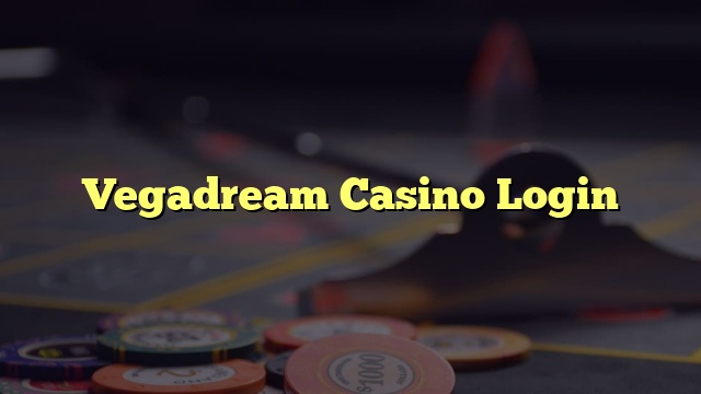 Vegadream Casino Login
