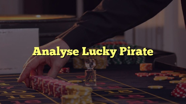 Analyse Lucky Pirate