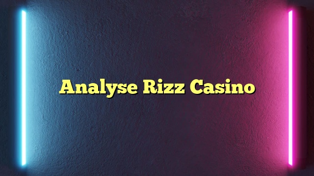 Analyse Rizz Casino