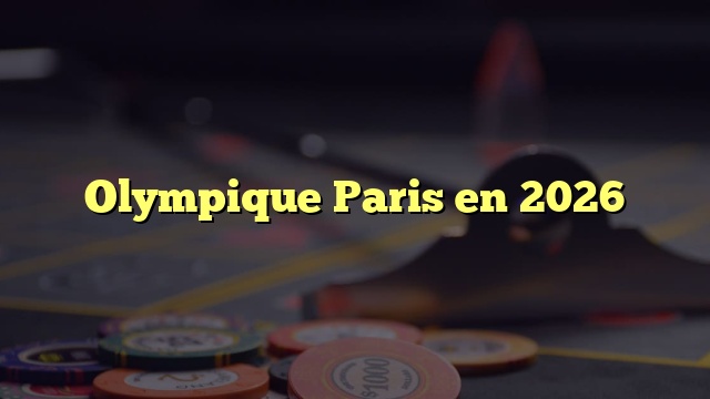 Olympique Paris en 2026