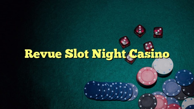 Revue Slot Night Casino