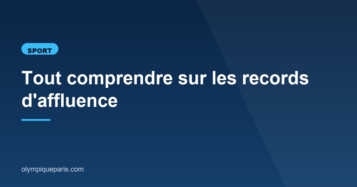 Illustration de l'article consacré aux records d'affluence